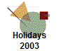 Holidays
2003